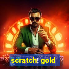 scratch! gold